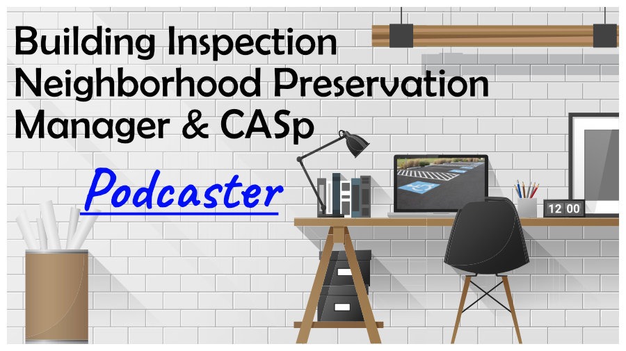Greg Diktakis Building Inspection Neighborhood Preservation Manager CASp Podcaster